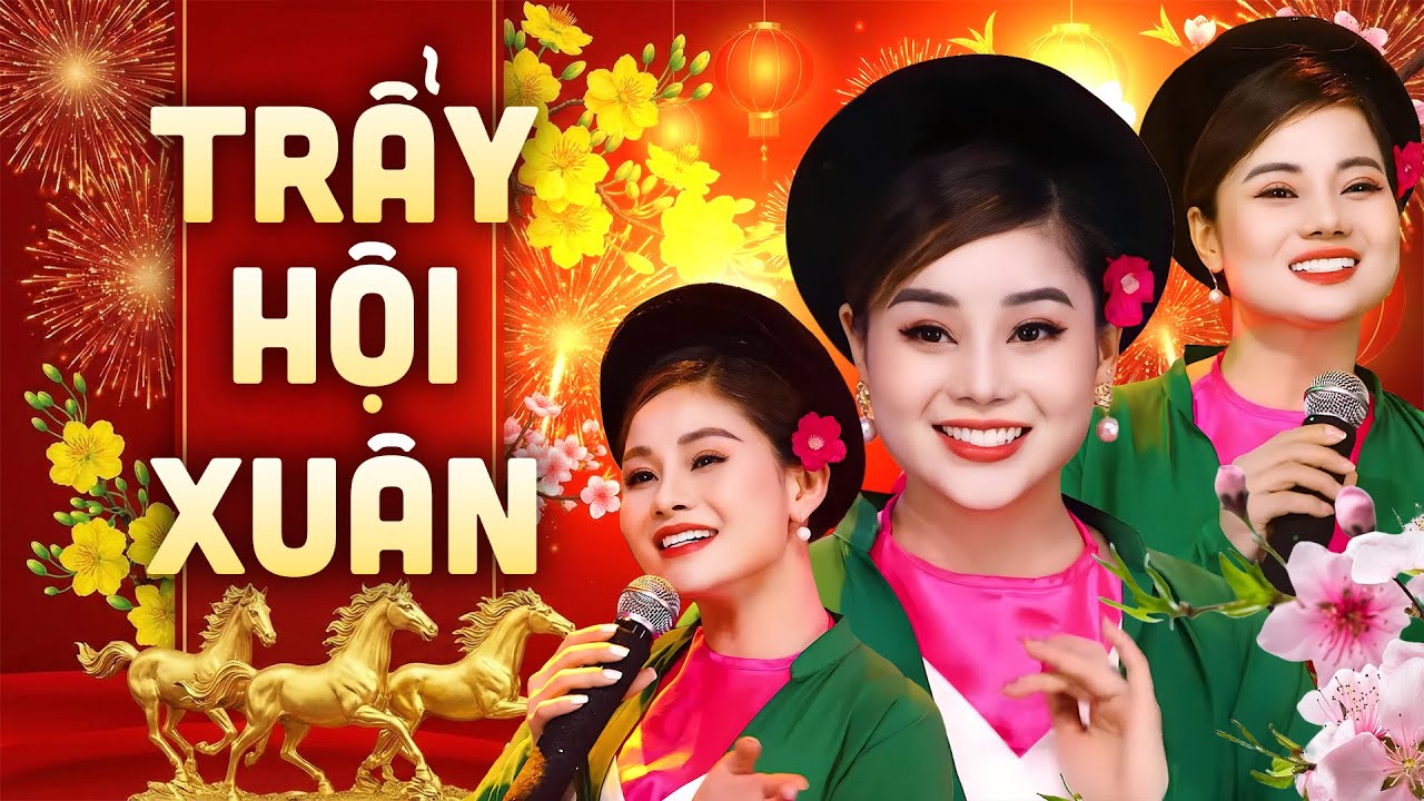 TRẨY HỘI XUÂN - Nhạc Xuân Quê Hương Rộn Ràng 2026, Nhạc Xuân Đón Tết Hay Nhất