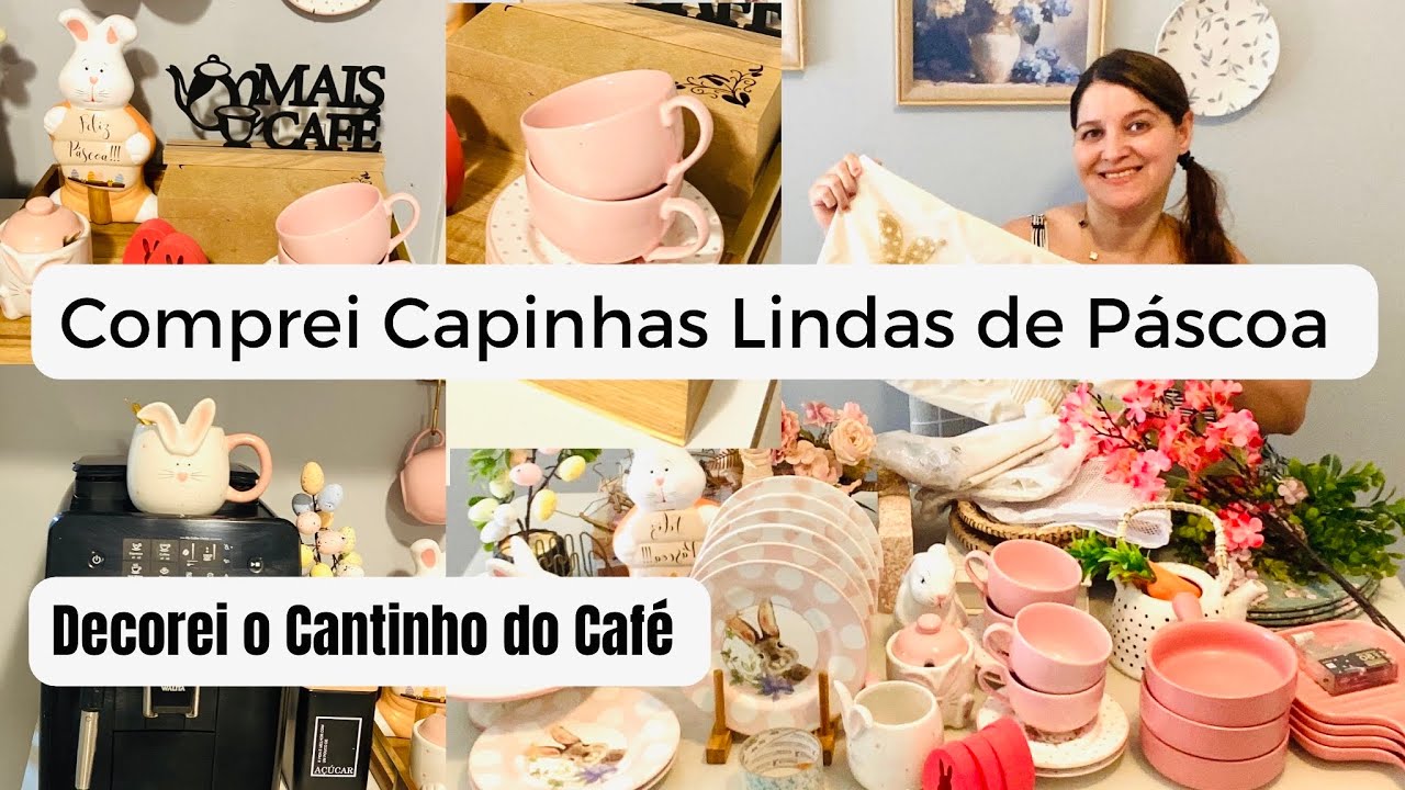 Comprinhas de Páscoa/ Compartilhei Coleção de Páscoa/ Decorei o Cantinho do Café para Páscoa 
