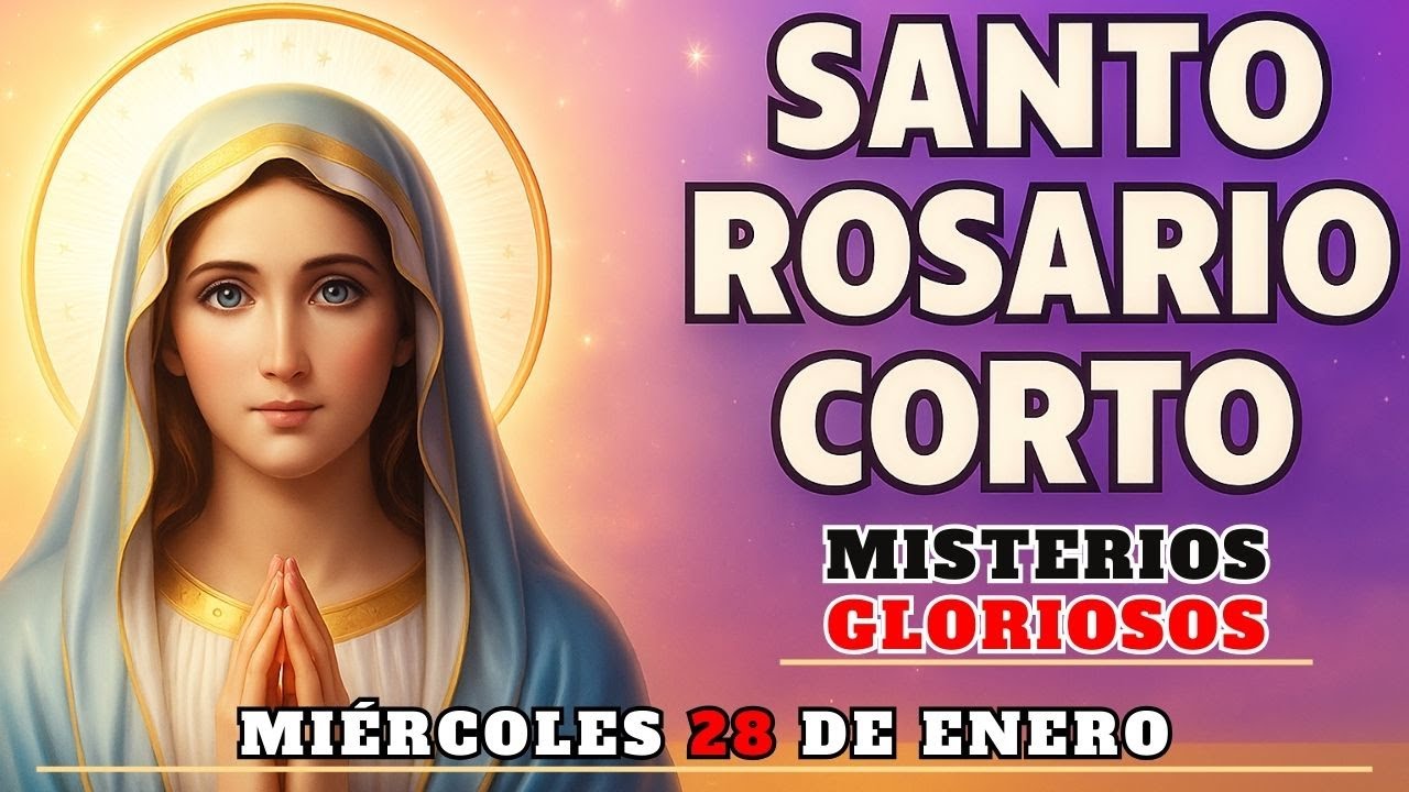 Santo Rosario Corto De Hoy🌹 Miércoles 28 De Enero | Misterios Gloriosos| Rosario Corto 🌹
