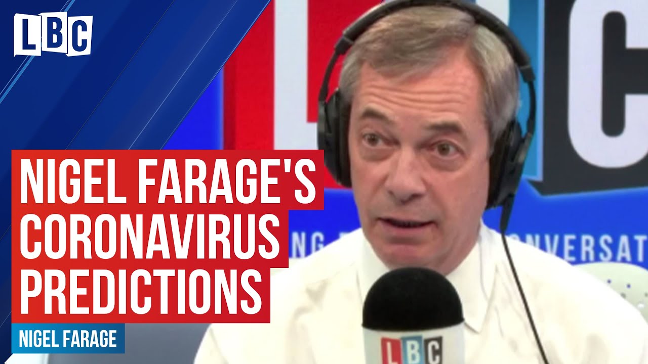 Coronavirus: Nigel Farage's predictions of full-scale panic | LBC