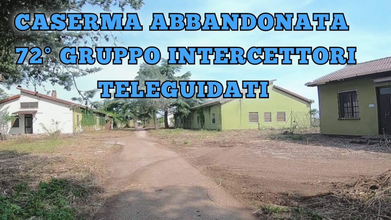 72° GRUPPO INTERCETTORI TELEGUIDATI CASERMA ABBANDONATA AERONAUTICA MILITARE