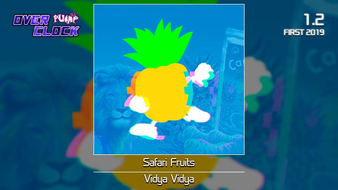 [PIU OVERCLOCK] Vidya Vidya - Safari Fruits - S18 [PumpSanity]