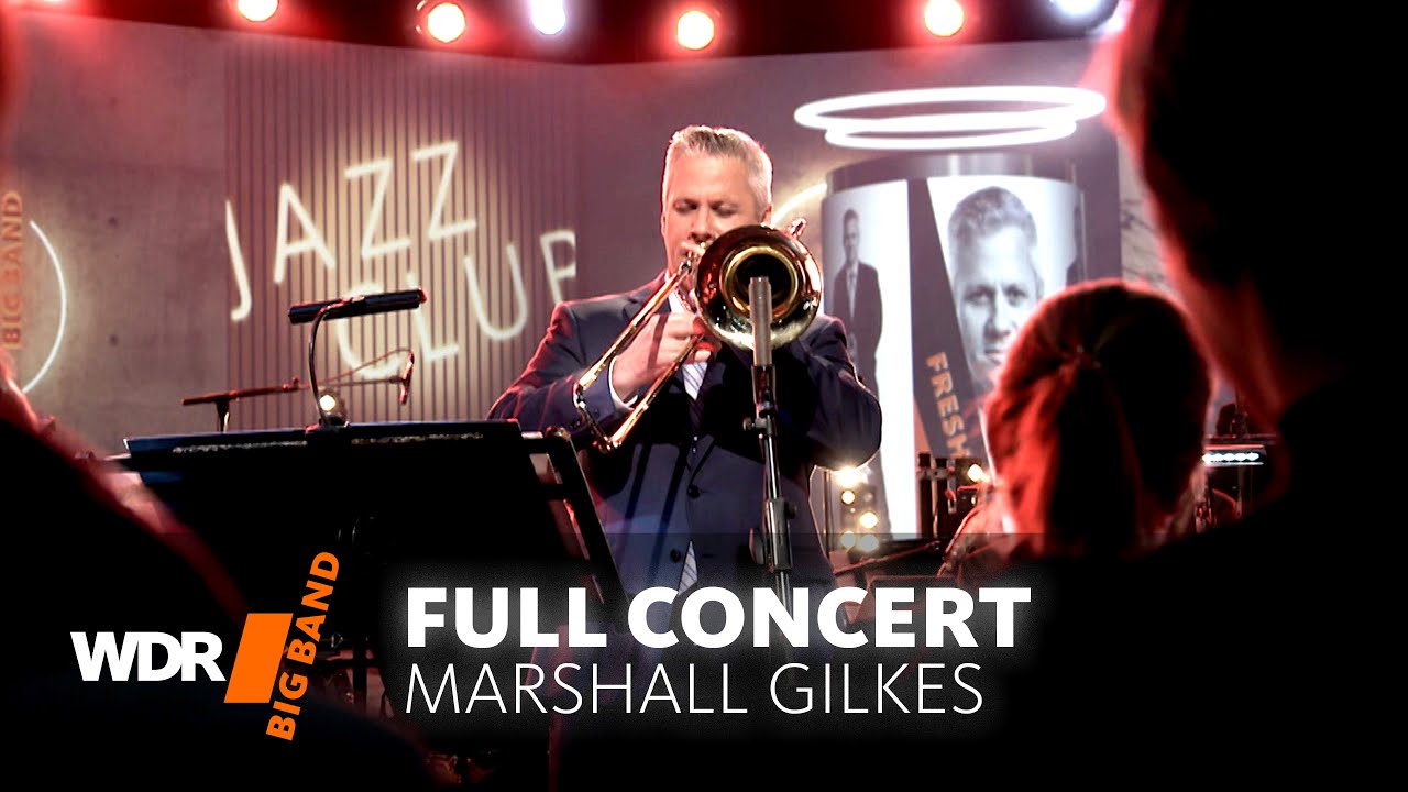 Маршалл Гилкс и WDR BIG BAND - Fresh Start | Концерт