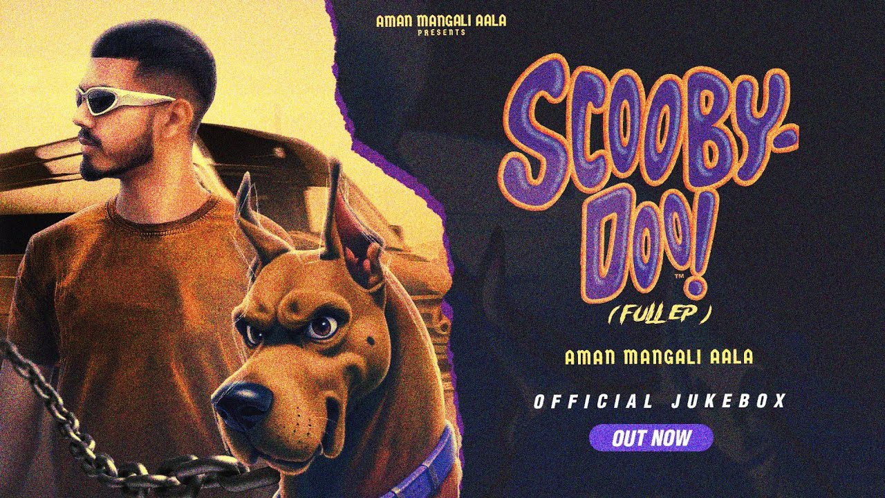 Scooby Doo! (Full EP) : Aman Mangali Aala | Latest Haryanvi Song 2025