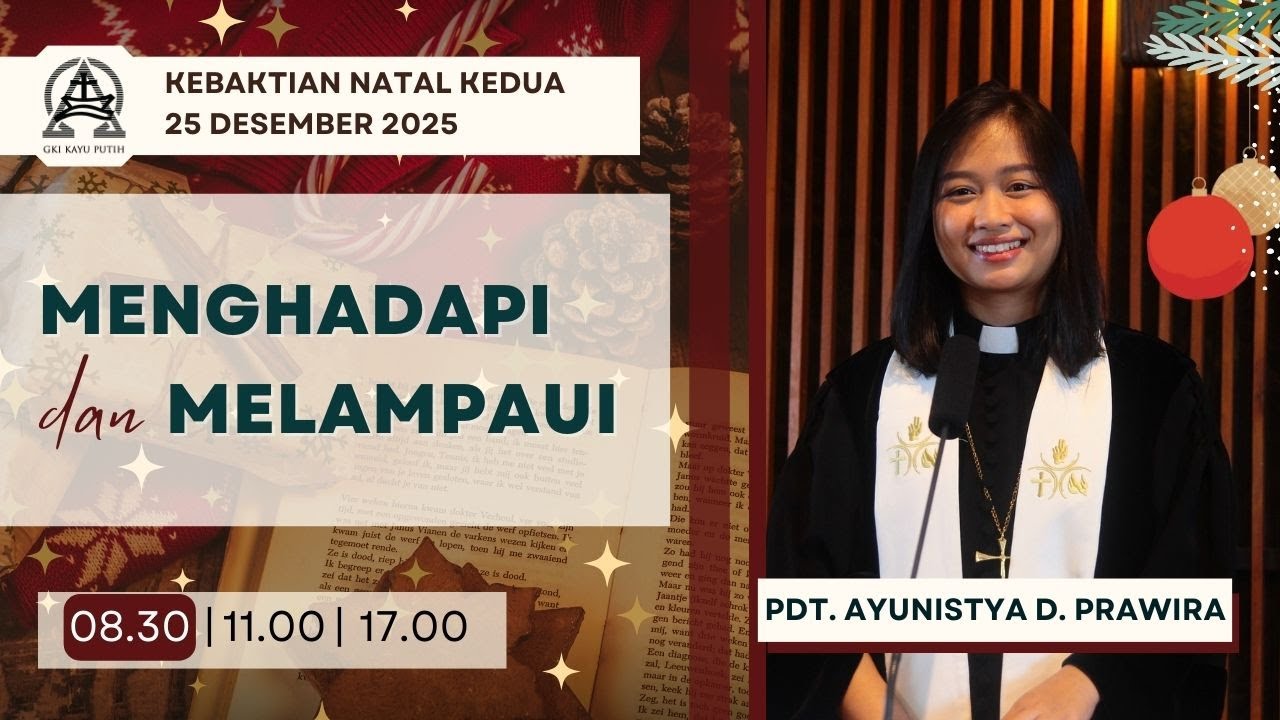 Kebaktian Natal Kedua Pk. 08.30 - MENGHADAPI DAN MELAMPAUI | Pdt. Ayunistya Dwita Prawira