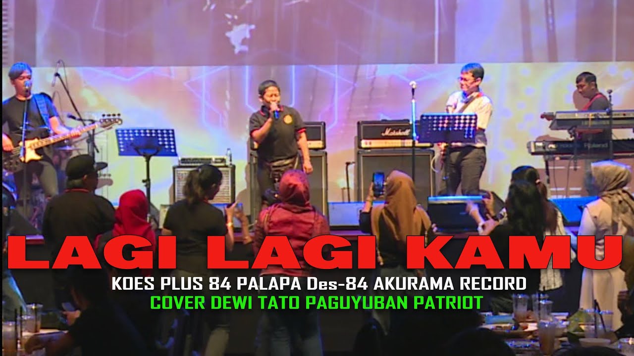 🔴Lagi Lagi Kamu – Koes Plus | Cover Dewi Tato (Paguyuban Patriot) | Apresiasi BPlus Band