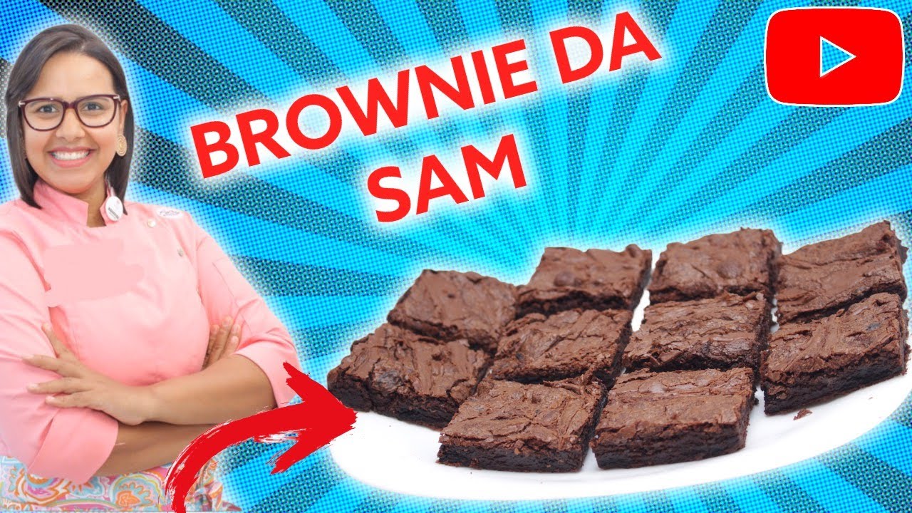 BROWNIE DA SAM |SUPER FÁCIL E DELICIOSO | SAMIRA NUNES