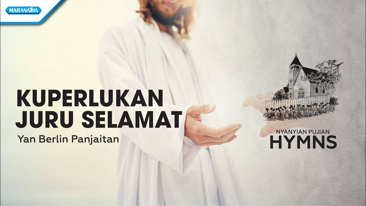 Kuperlukan Juruselamat - HYMN - Yan Berlin Panjaitan (Video)