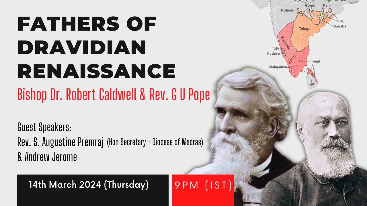 Fathers of Dravidian Renaissance: Bishop Dr. Robert Caldwell & Rev. G U Pope | 9pm IST - 14th March