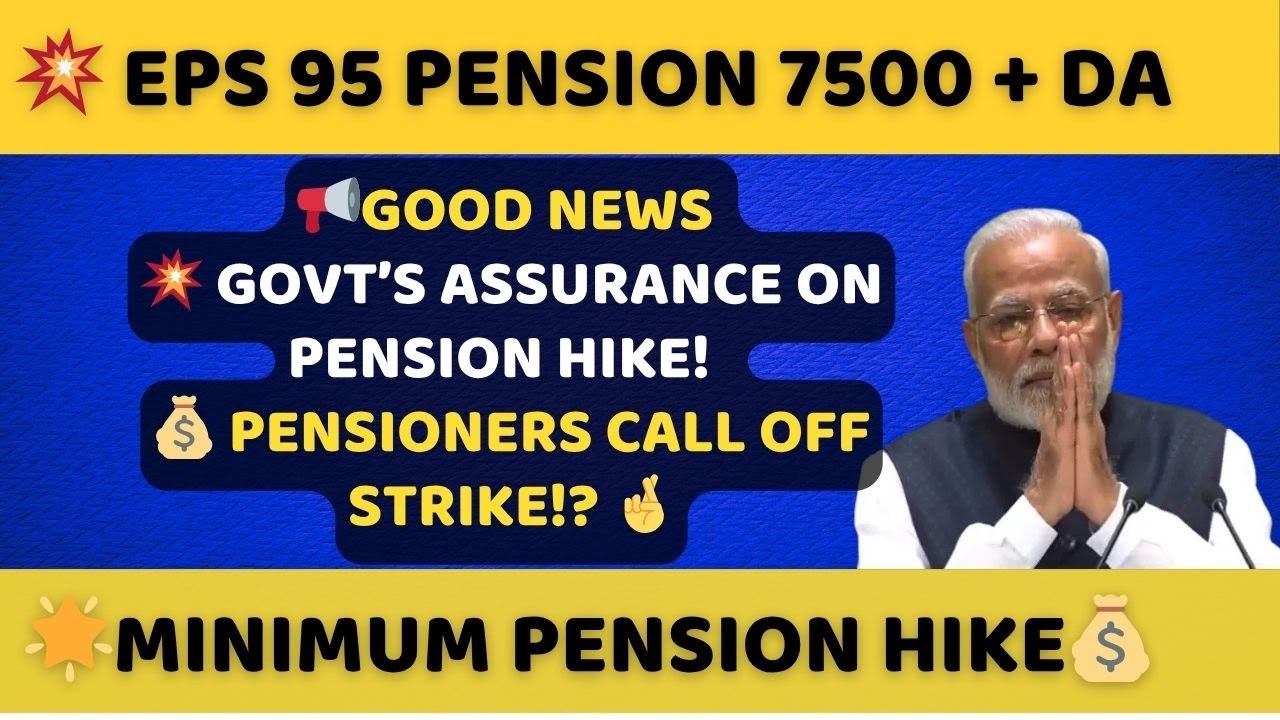 EPS 95 Pensioners Asked to Drop Strike! Govt Assures Pension Hike Proposal?