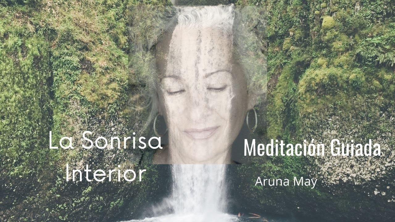 Meditación Guiada  La Sonrisa Interior / Practica Taoista / Emociones Positivas/ Curación/ Plenitud