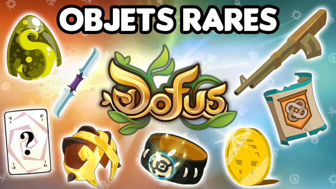 Les objets rares, collectors et insolites de DOFUS !