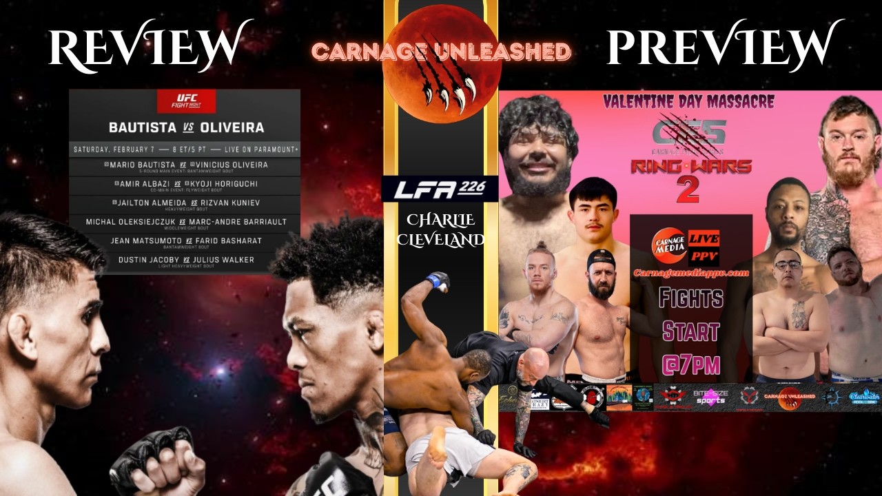 Carnage Unleashed | UFC Fight Night Bautista vs Oliveira Review | CFS: Ring War 2 Preview