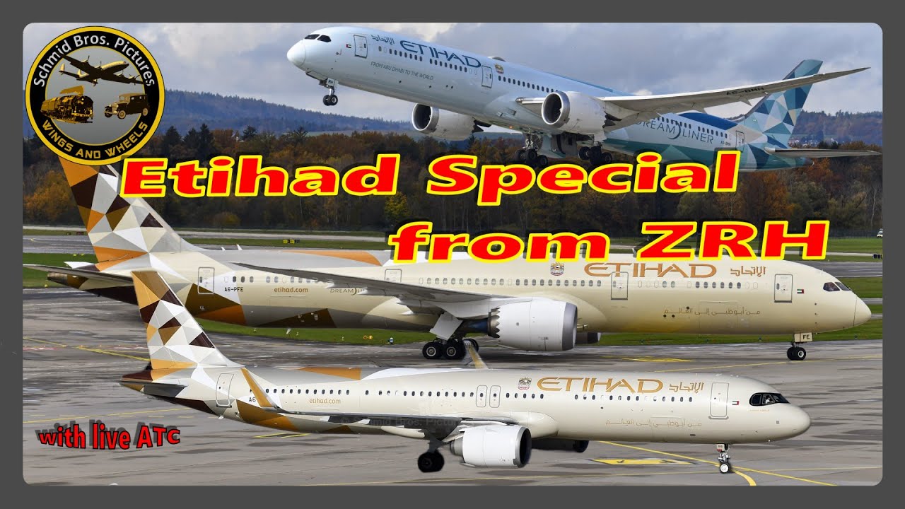 ETIHAD SPECIAL FROM ZRH / Presidential Flight B789, Greenliner B78X and Etihad A21N with live ATC