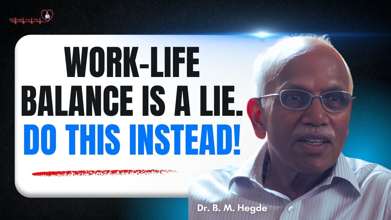 5 Habits that Actually Changed My Life - Dr. B. M. Hegde