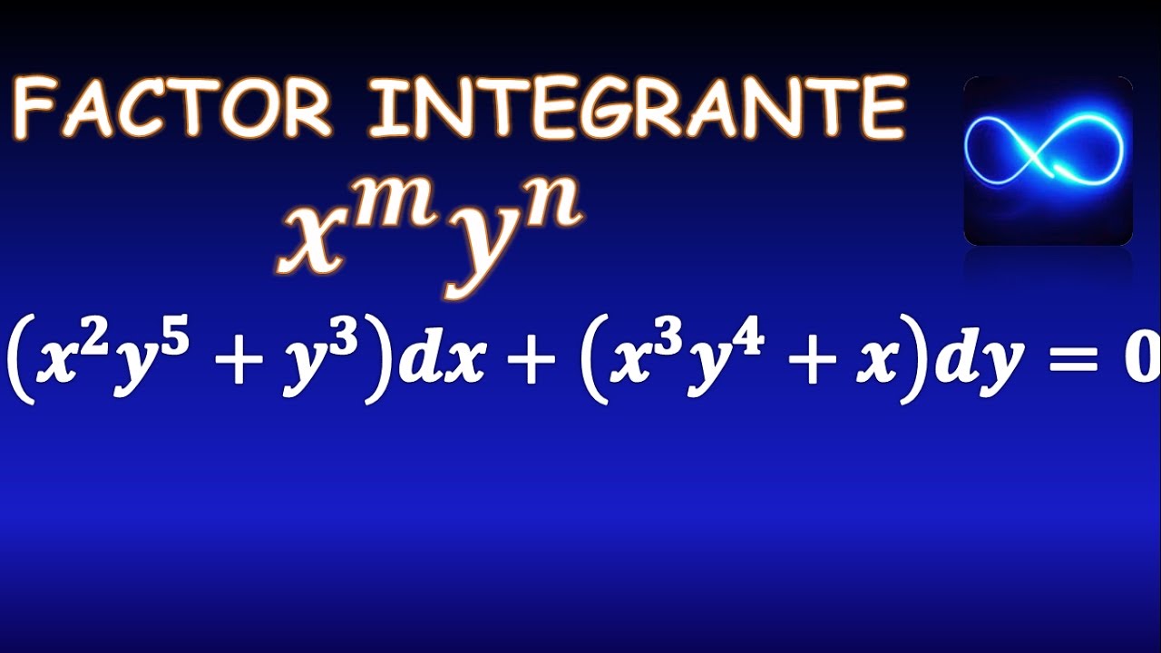 50. Factor integrante de la forma x^m y^n para ecuaciones diferenciales (Ejercicio resuelto)