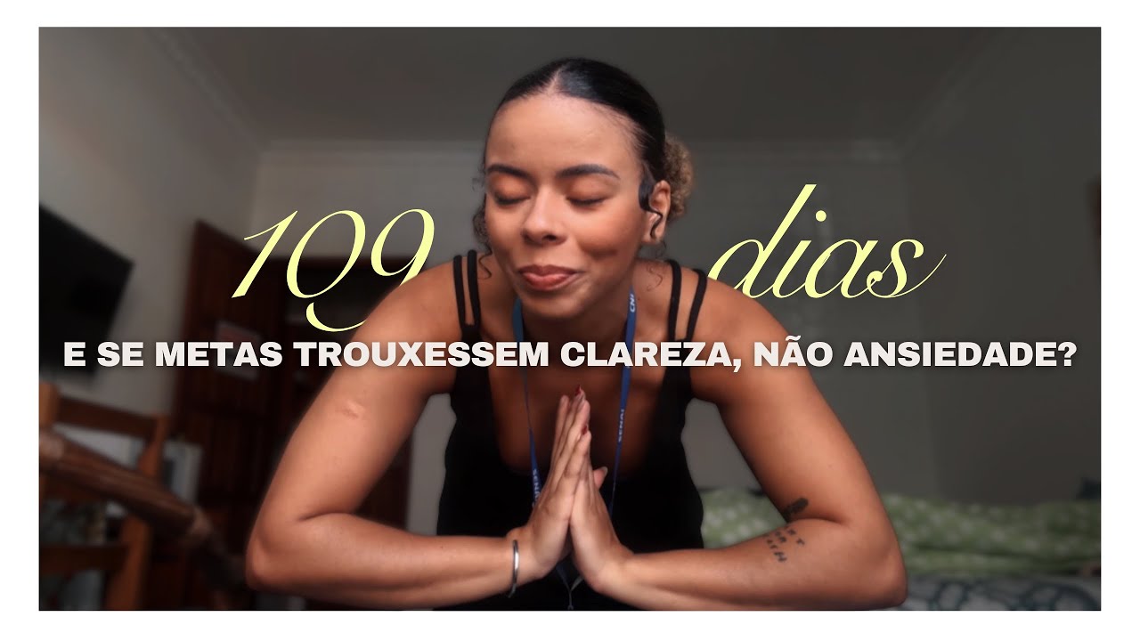 109 dias para mudar minha vida | Vídeo 2 | Metas, vlog da semana, trabalho CLT, viagem, gym & lazer