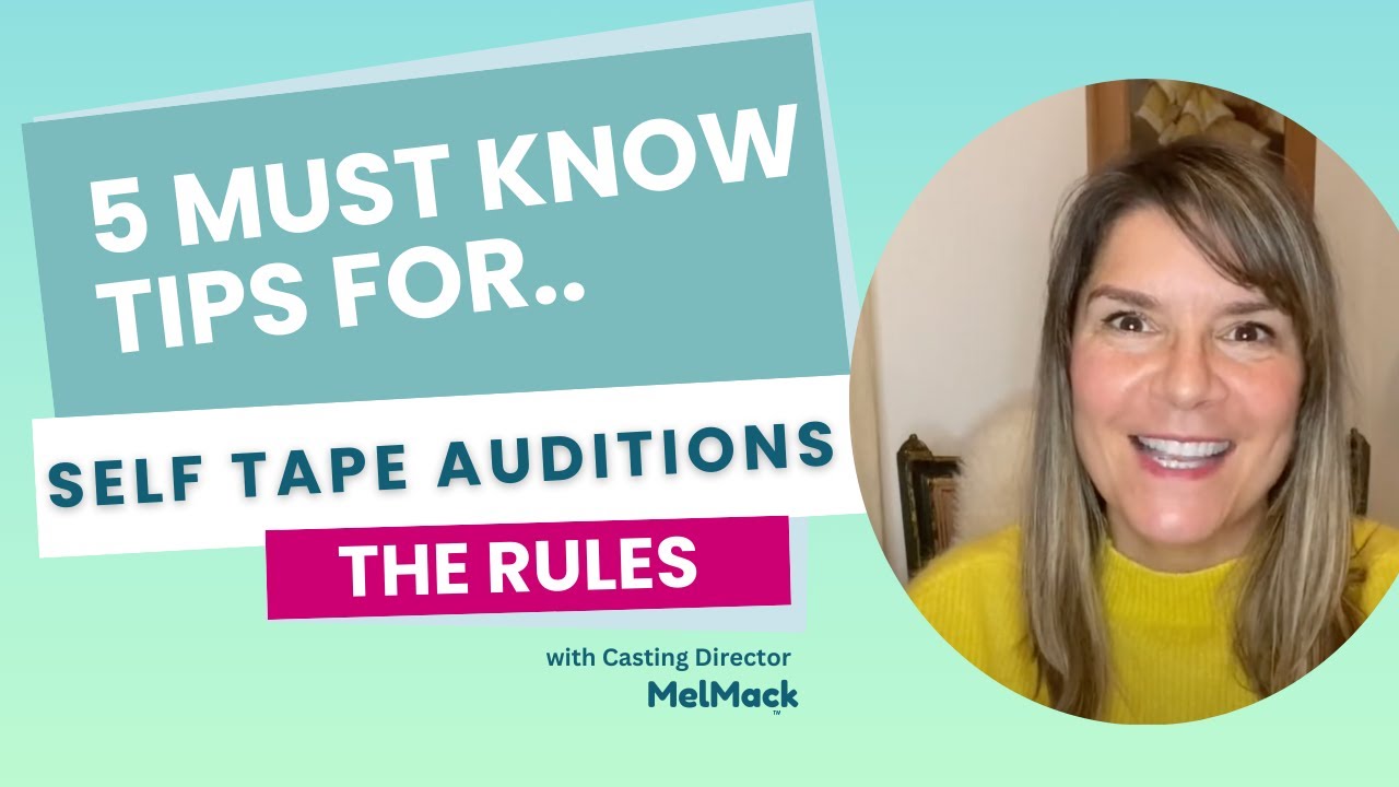 Casting Director Self Tape Audition Advice- 5 Tips to ace your self tapes