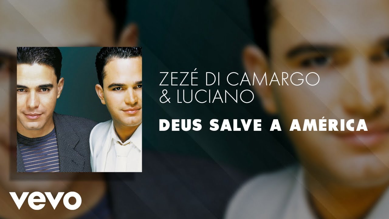 Zezé Di Camargo & Luciano - Deus Salve a América (Áudio Oficial)