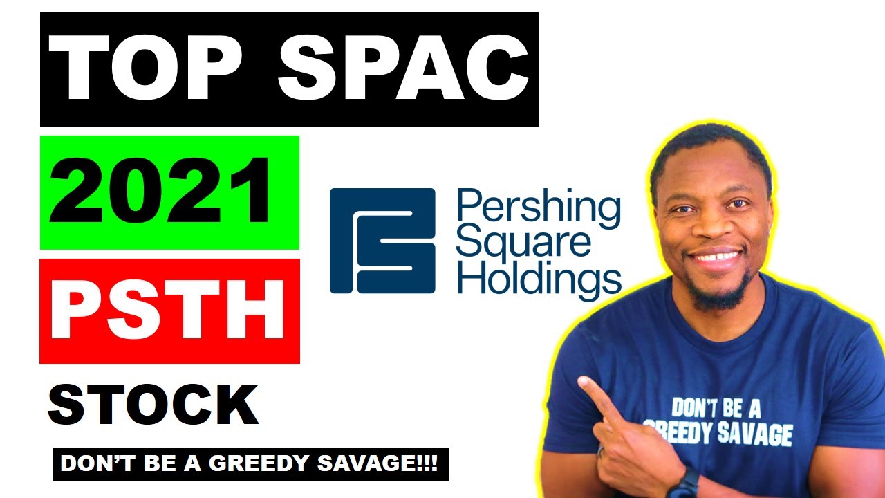 BEST SPAC TO BUY IN 2021 | SHOULD YOU BUY $PSTH STOCK? 🔥🔥🔥 IS PERSHING SQUARE STOCK A BUY?