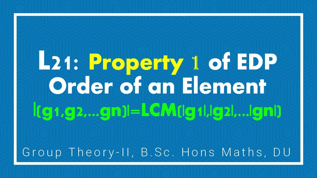 L21 | Property of External Direct Product | Order of Element in EDP |Group Theory 2 | B Sc Hons Math