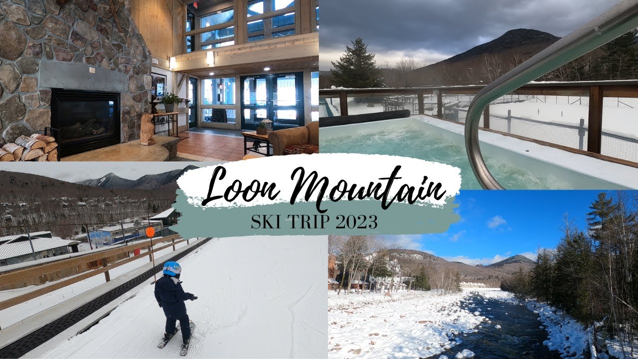 LOON MOUNTAIN SKI TRIP 2023 | NEW HAMPSHIRE | FAMILY VLOG | THINGS TO DO IN NH