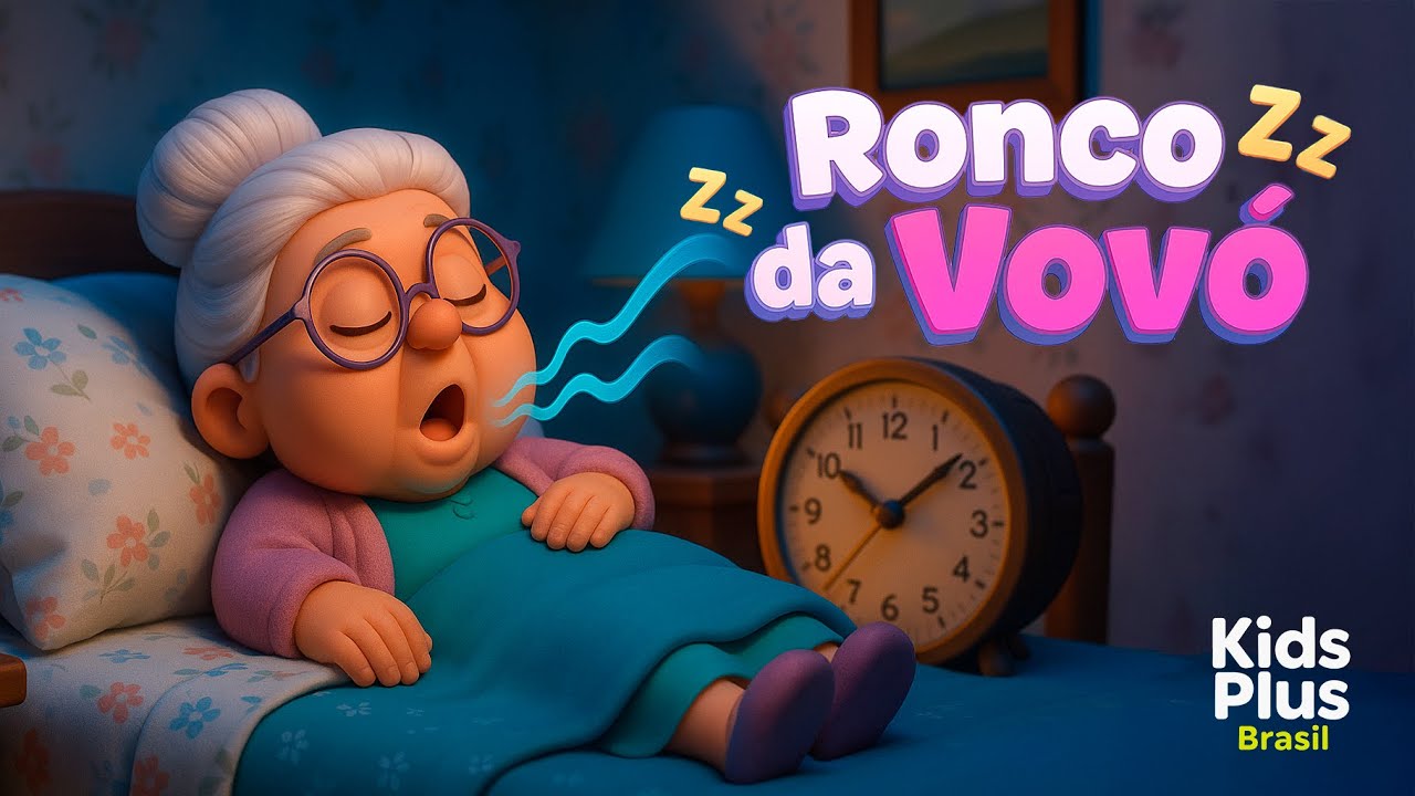 Vovó roncando sem parar — música infantil divertida