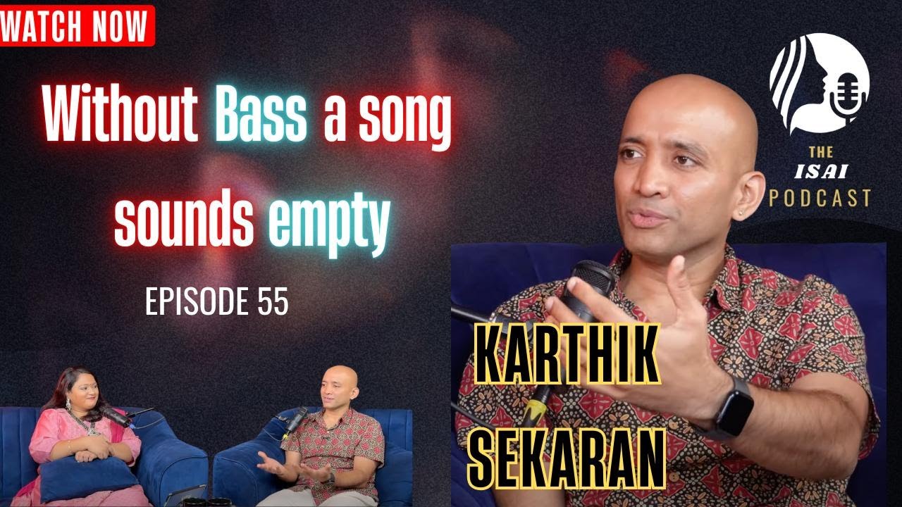 The Isai Podcast by K R Soundarya: Ep 55 ft. Karthik Sekaran @krsoundarya #musicmentor