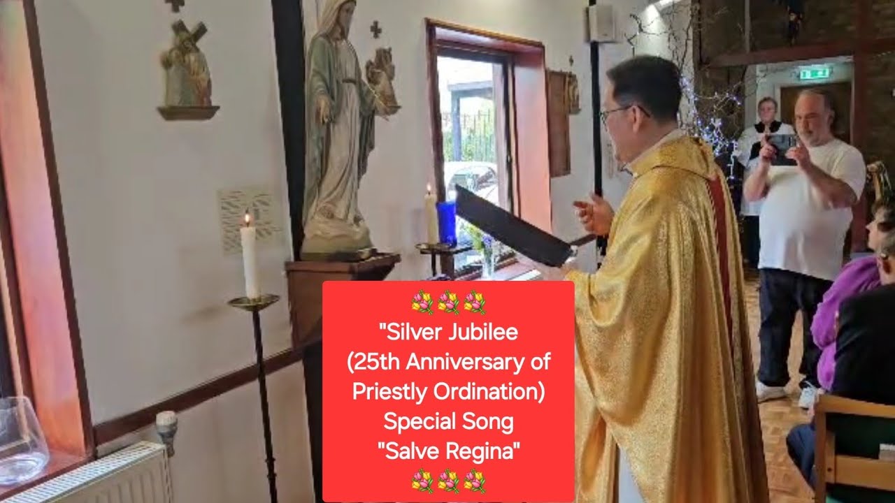 💐💐💐 "Silver Jubilee (25th Anniversary of Priestly Ordination) Special Song" - "Salve Regina" 💐💐💐