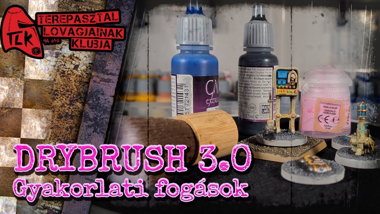 Drybrush 3.0: technikák a gyakorlatban
