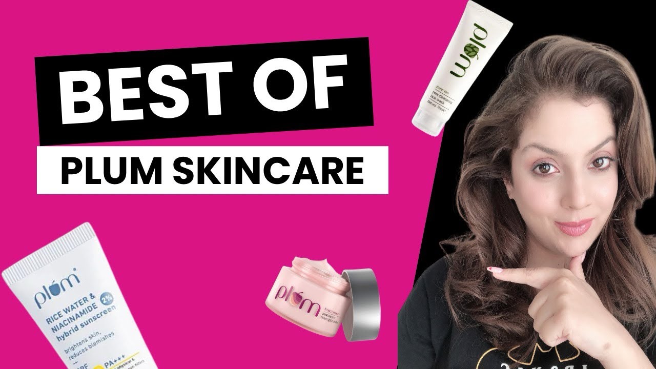 Plum Skincare top 5 products | Nipun Kapur