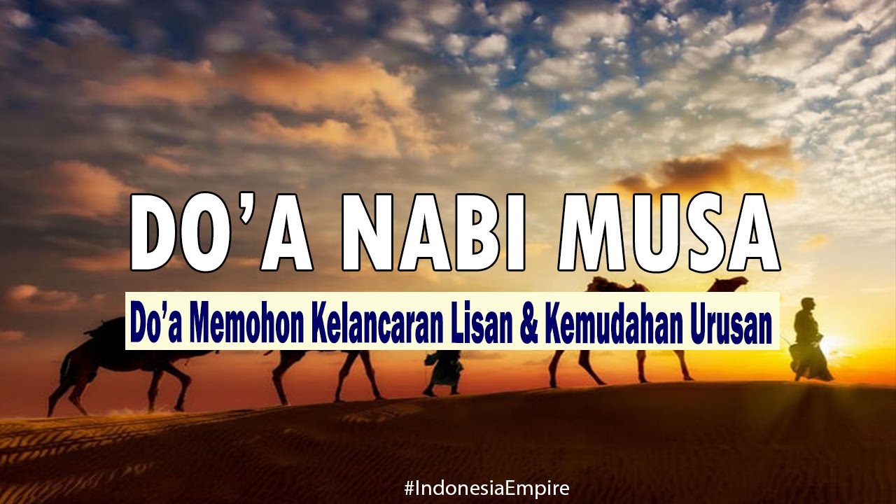 Doa Nabi Musa (Arab, Latin, Artinya) | Robbisrohli Sodri Wayassirli Amri | Indonesia Empire