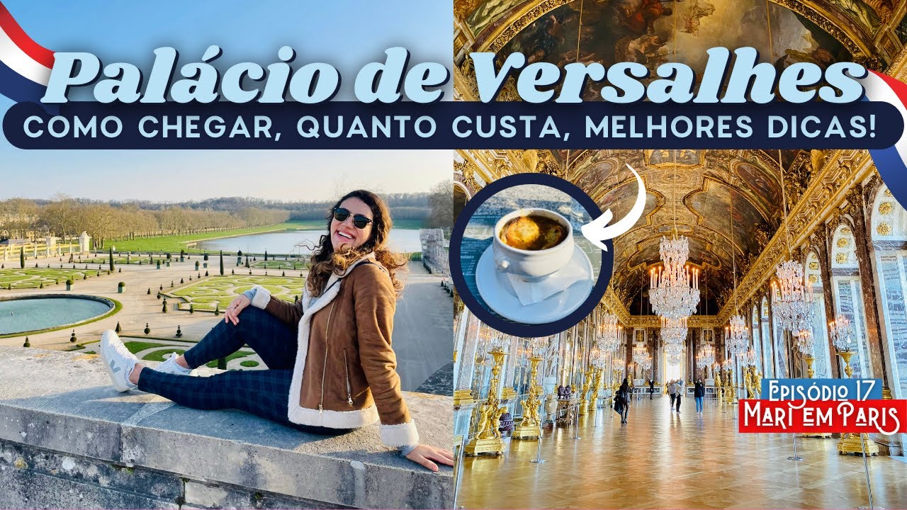 VERSALHES: TUDO QUE VOCÊ PRECISA CONHECER- Quanto custa, como chegar, melhores dicas!