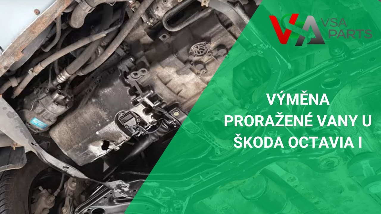 Výměna proražené vany u Škoda Octavia I VSAPARTS.CZ