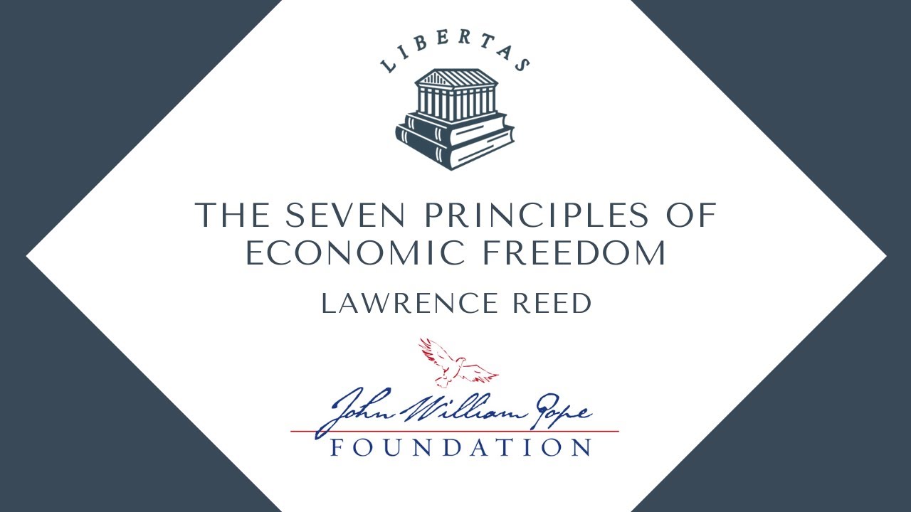 The Seven Principles of Economic Freedom by Lawrence Reed