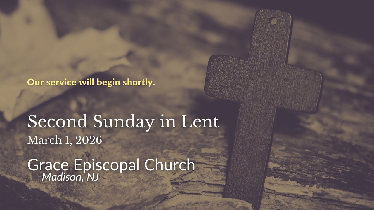 The Second Sunday in Lent, Sunday, March 1, 2026