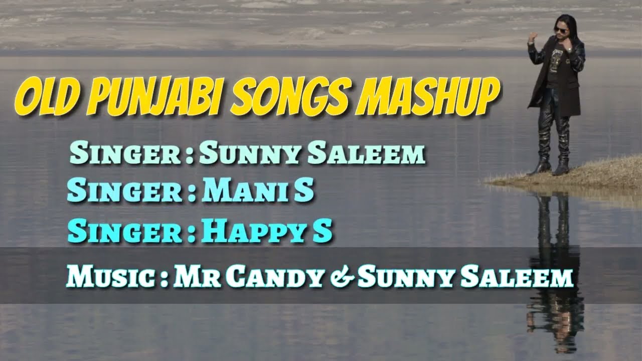 OLD PUNJABI SONGS MASHUP (Lyrical Video) || SUNNY SALEEM || MANI S || HAPPY S || HD VIDEO 2017