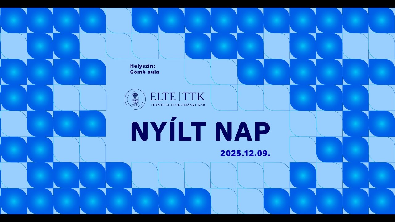 Felvételi Nyílt Nap 2025.12.09. | ELTE TTK