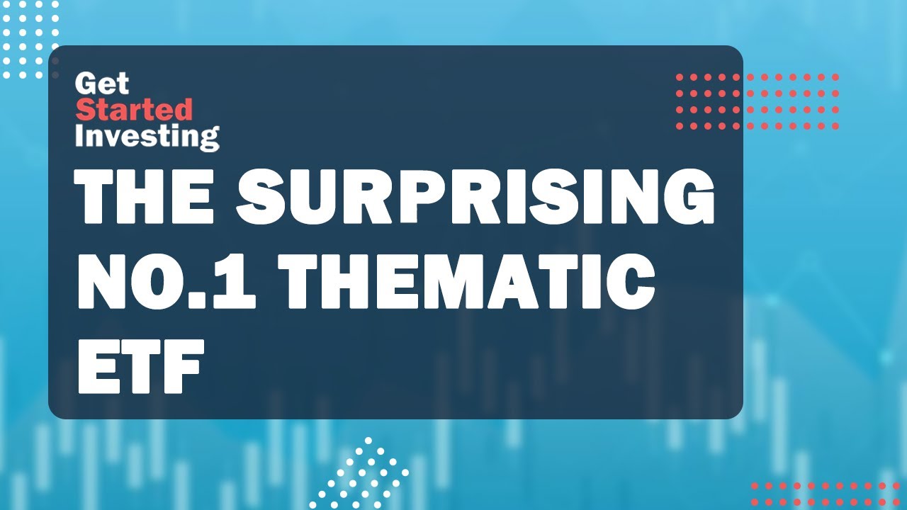 The Top 5 Thematic ETFs | Get Started Investing