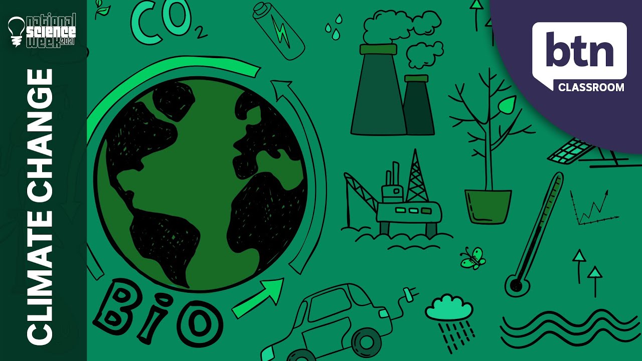 Understanding Climate Change - BTN Science Week Special