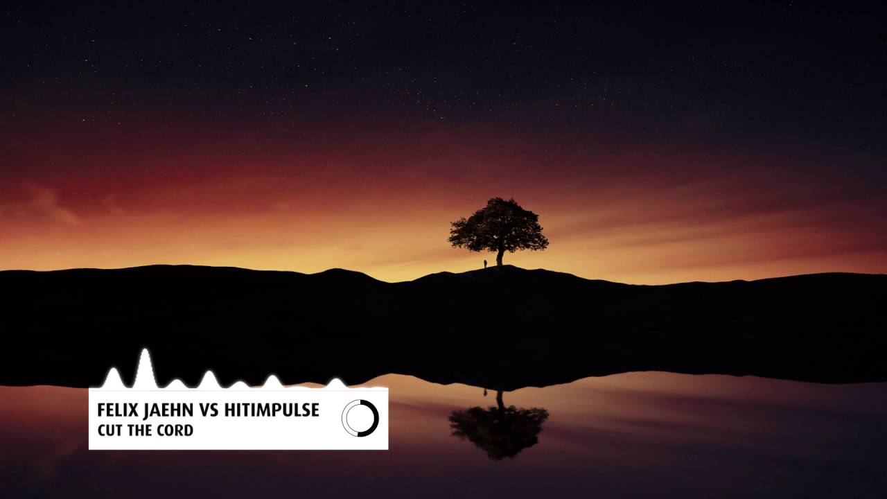 Felix Jaehn vs. Hitimpulse - Cut the Cord