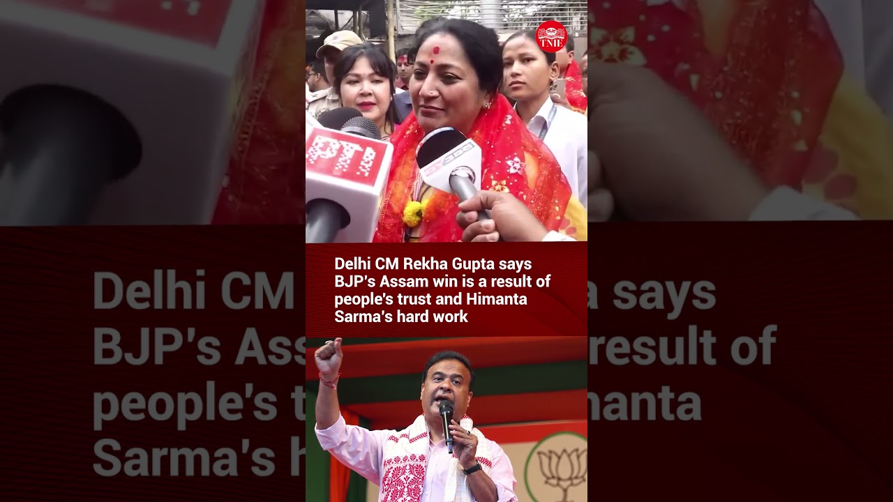 &lsquo;Himanta&rsquo;s hard work, people&rsquo;s trust&rsquo;: Delhi CM on BJP&rsquo;s third straight win in Assam