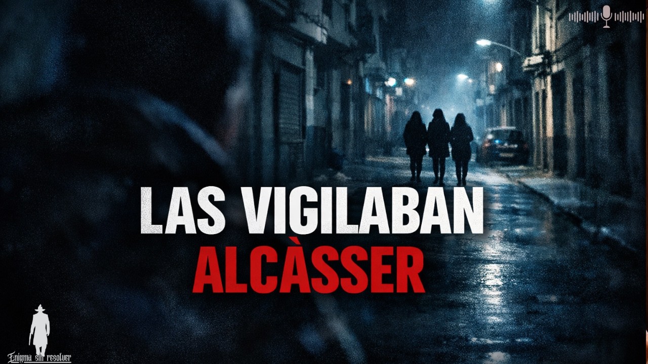 Quién Vigilaba a las Niñas Antes de la Noche de Alcàsser?