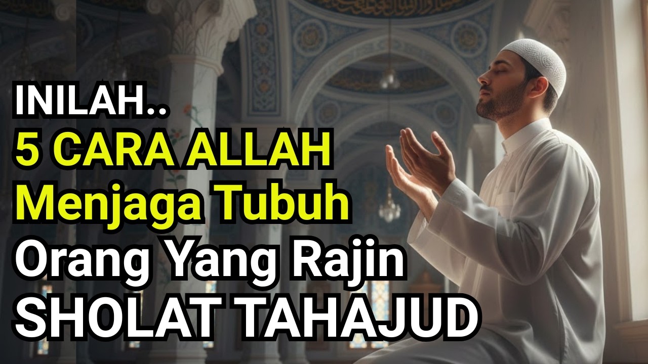 Inilah.. 5 (Lima) Cara Allah Menjaga Orang Yang Rajin Sholat Tahajud | Semoga Kita Termasuk