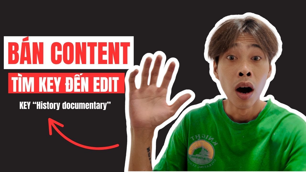 Hướng dẫn chi tiết bán content từ tìm KEY đến edit chuẩn luật youtube
