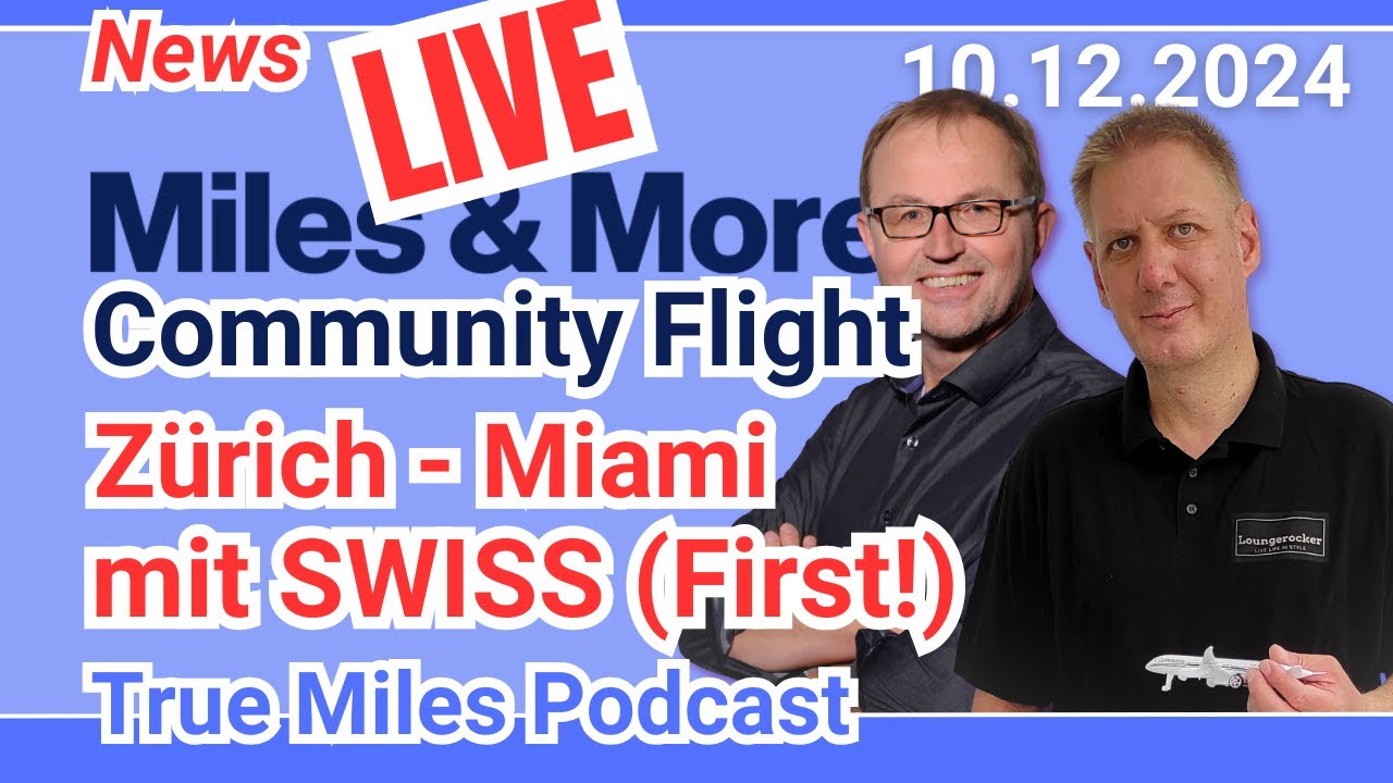Meilenflieger 2.0: Miles & More Community Flight mit SWISS Zürich - Miami (LIVE ab 17:00 Uhr)