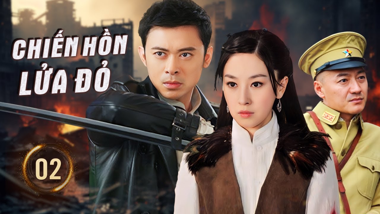 CHIẾN HỒN LỬA ĐỎ - Tập 02 | Đội Du Kích Liều Minh Quyết Chiến Quân Địch Giữa Chiến Trường Máu