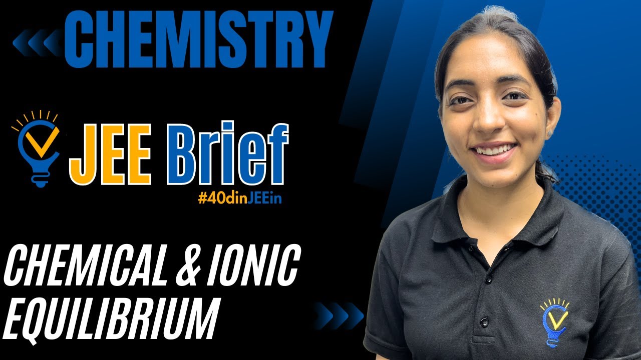 JEE Brief: Chemical & Ionic Equilibrium in one shot  | Vora Classes | JEE | IIT | CBSE 