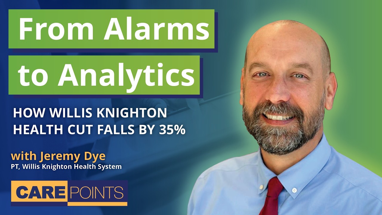 Episode 27: From Alarms to Analytics: How Willis Knighton Health Cut Falls by 35%