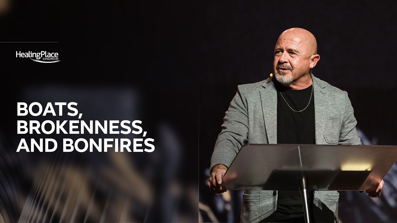 Boats, Brokenness, and Bonfires